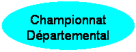 Ellipse: Championnat 
Dpartemental
